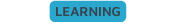 LEARNING